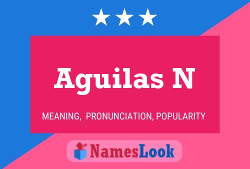 Aguilas N Name Poster