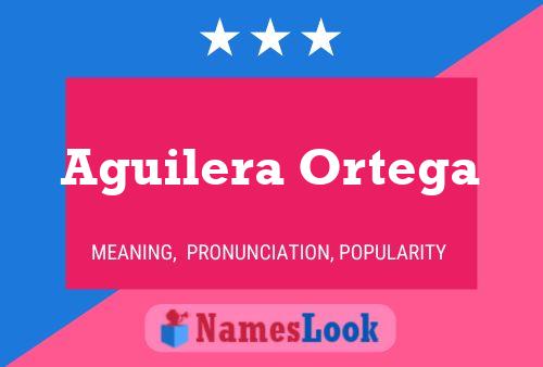 Aguilera Ortega Name Poster