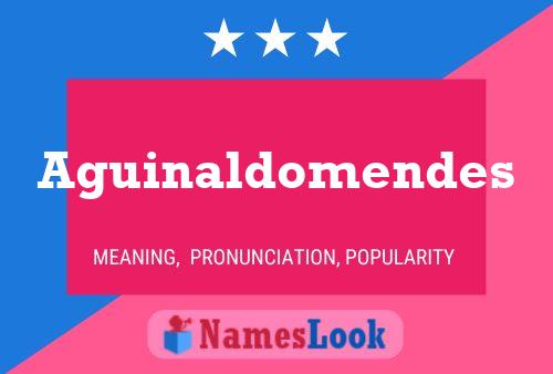 Aguinaldomendes Name Poster