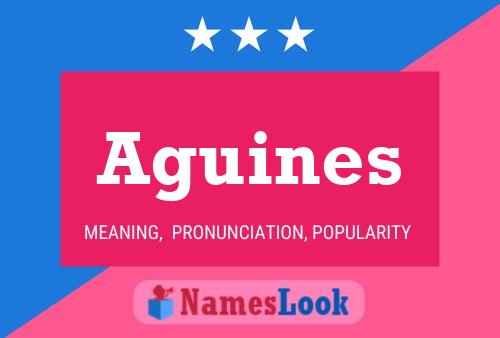 Aguines Name Poster