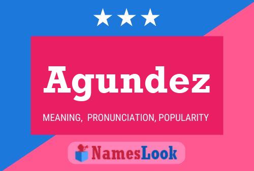 Agundez Name Poster