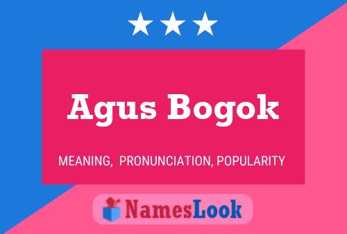 Agus Bogok Name Poster