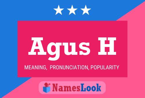 Agus H Name Poster