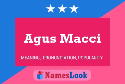 Agus Macci Name Poster