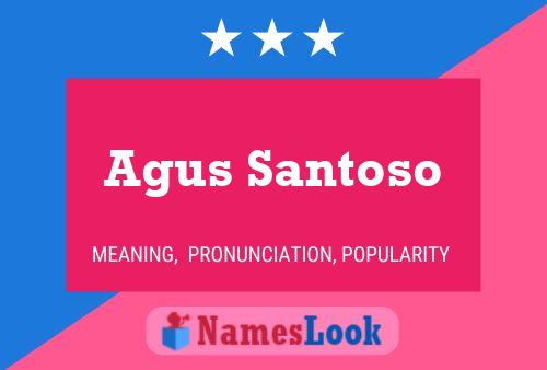 Agus Santoso Name Poster