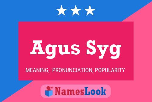 Agus Syg Name Poster