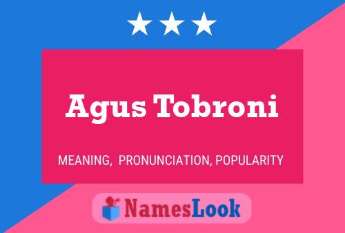 Agus Tobroni Name Poster