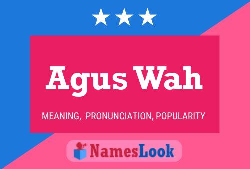 Agus Wah Name Poster