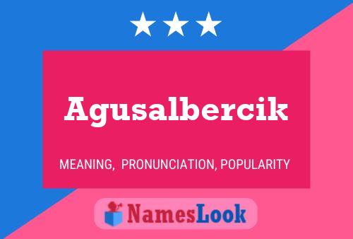 Agusalbercik Name Poster