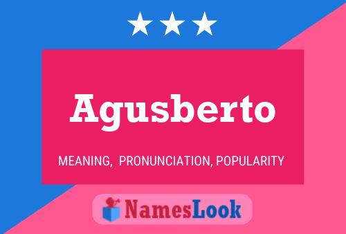 Agusberto Name Poster