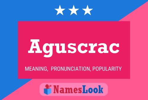 Aguscrac Name Poster