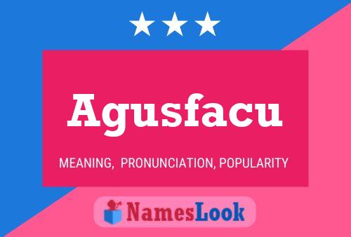 Agusfacu Name Poster