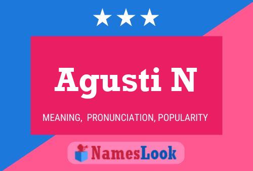 Agusti N Name Poster