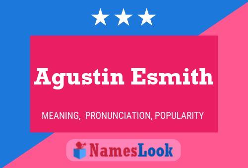 Agustin Esmith Name Poster