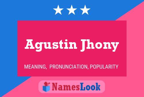 Agustin Jhony Name Poster