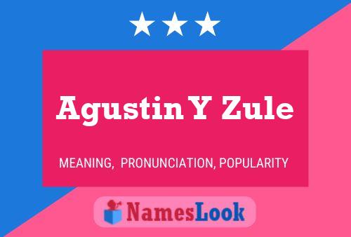 Agustin Y Zule Name Poster