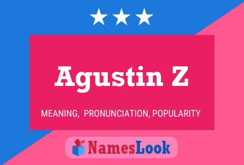 Agustin Z Name Poster