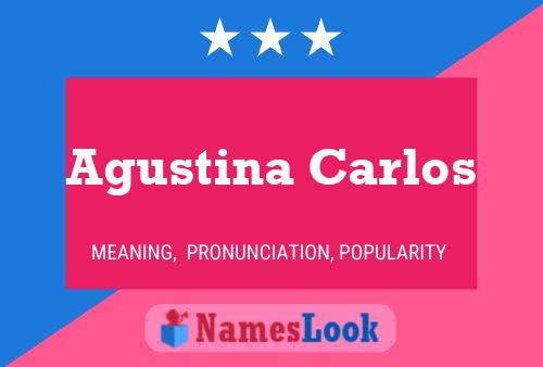 Agustina Carlos Name Poster