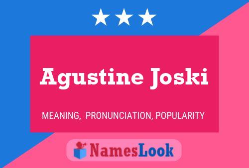 Agustine Joski Name Poster