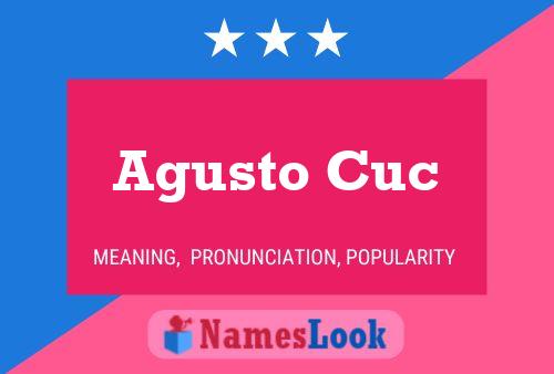 Agusto Cuc Name Poster