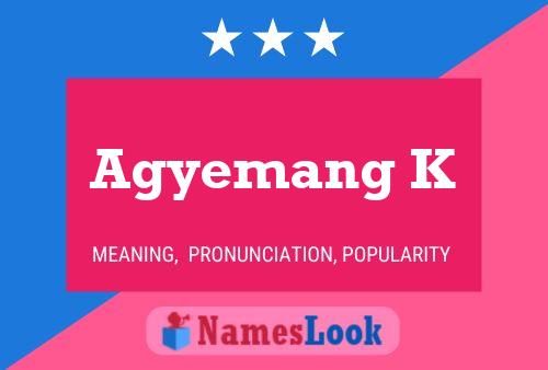 Agyemang K Name Poster