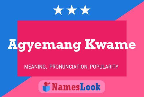 Agyemang Kwame Name Poster