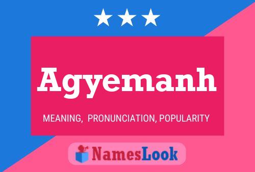 Agyemanh Name Poster