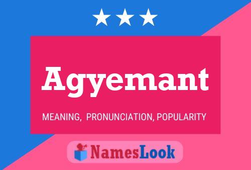 Agyemant Name Poster