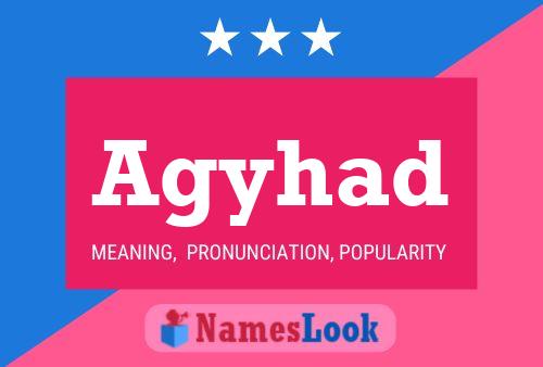 Agyhad Name Poster