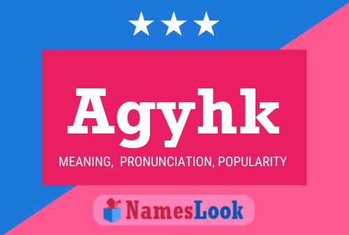 Agyhk Name Poster