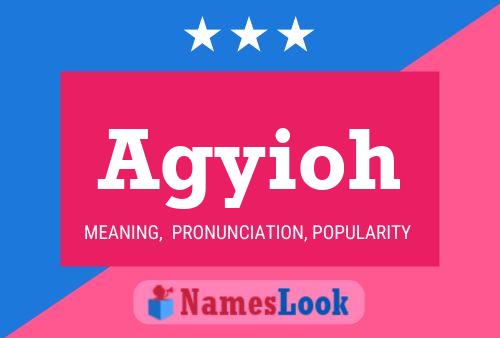 Agyioh Name Poster