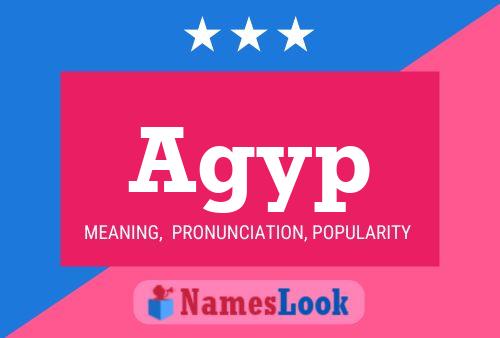 Agyp Name Poster