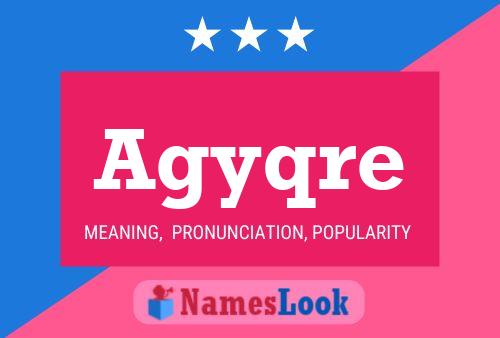 Agyqre Name Poster