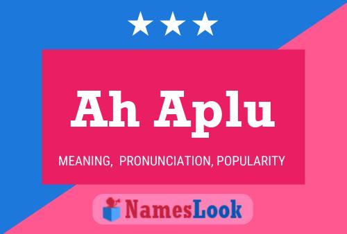 Ah Aplu Name Poster