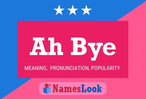 Ah Bye Name Poster