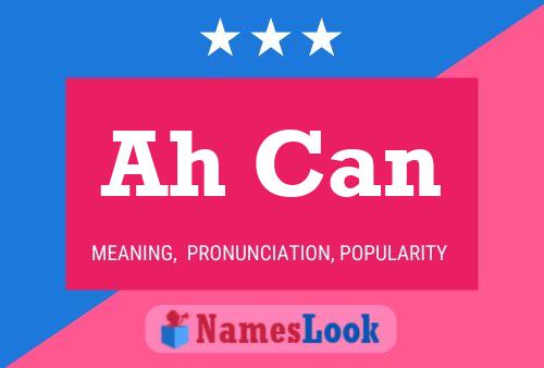 Ah Can Name Poster