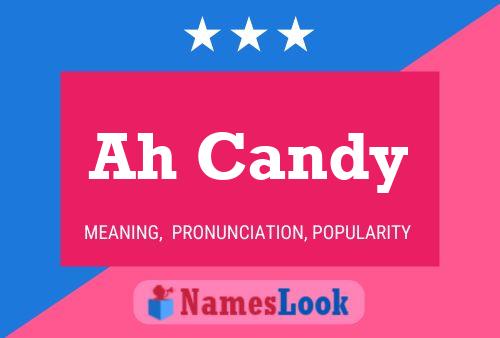 Ah Candy Name Poster