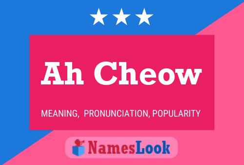 Ah Cheow Name Poster