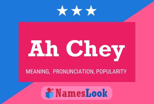 Ah Chey Name Poster