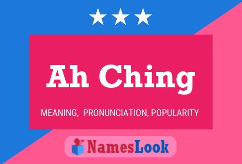 Ah Ching Name Poster