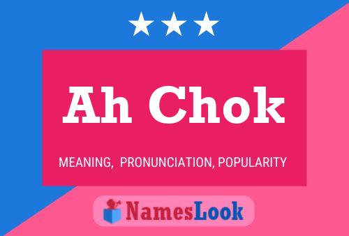 Ah Chok Name Poster