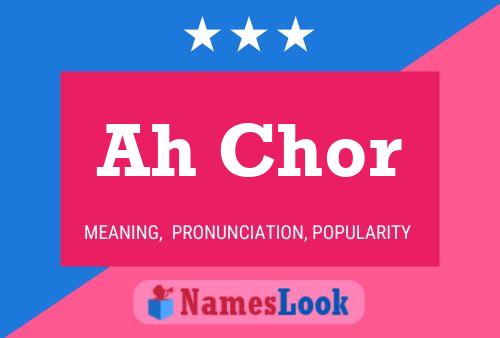 Ah Chor Name Poster