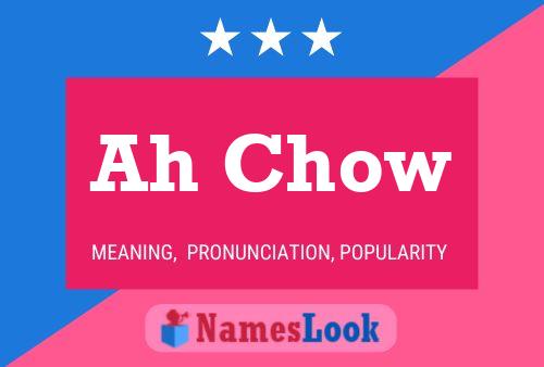 Ah Chow Name Poster