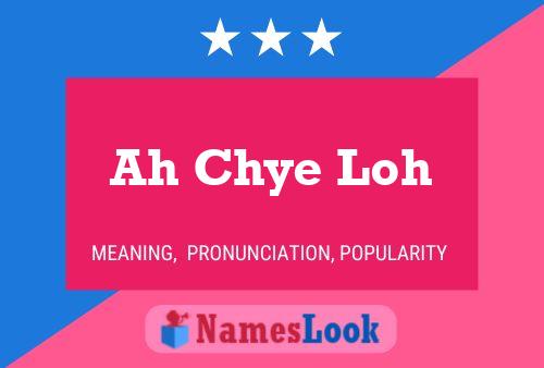 Ah Chye Loh Name Poster