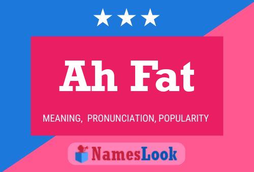 Ah Fat Name Poster