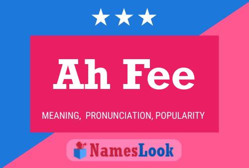 Ah Fee Name Poster