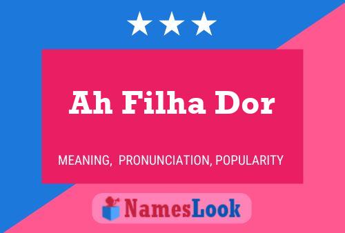 Ah Filha Dor Name Poster