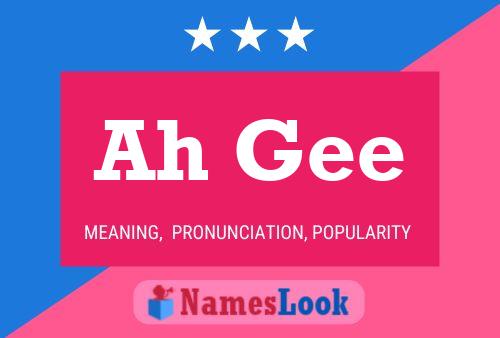 Ah Gee Name Poster