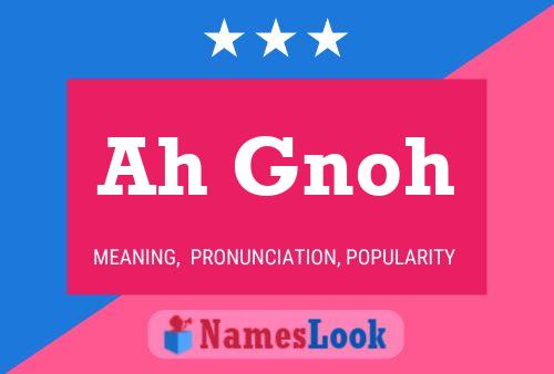 Ah Gnoh Name Poster