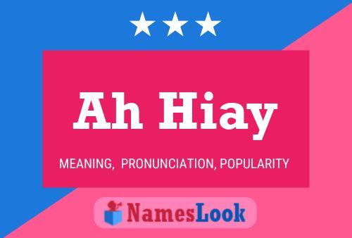 Ah Hiay Name Poster